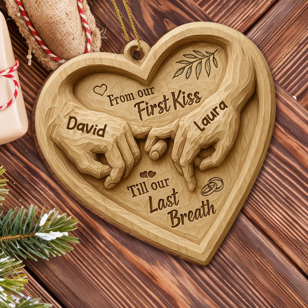 From Our First Kiss Till Our Last Breath, Heart And Holding Hands - Personalized Custom Wood Ornament, Custom Shaped - CPL729_WDO