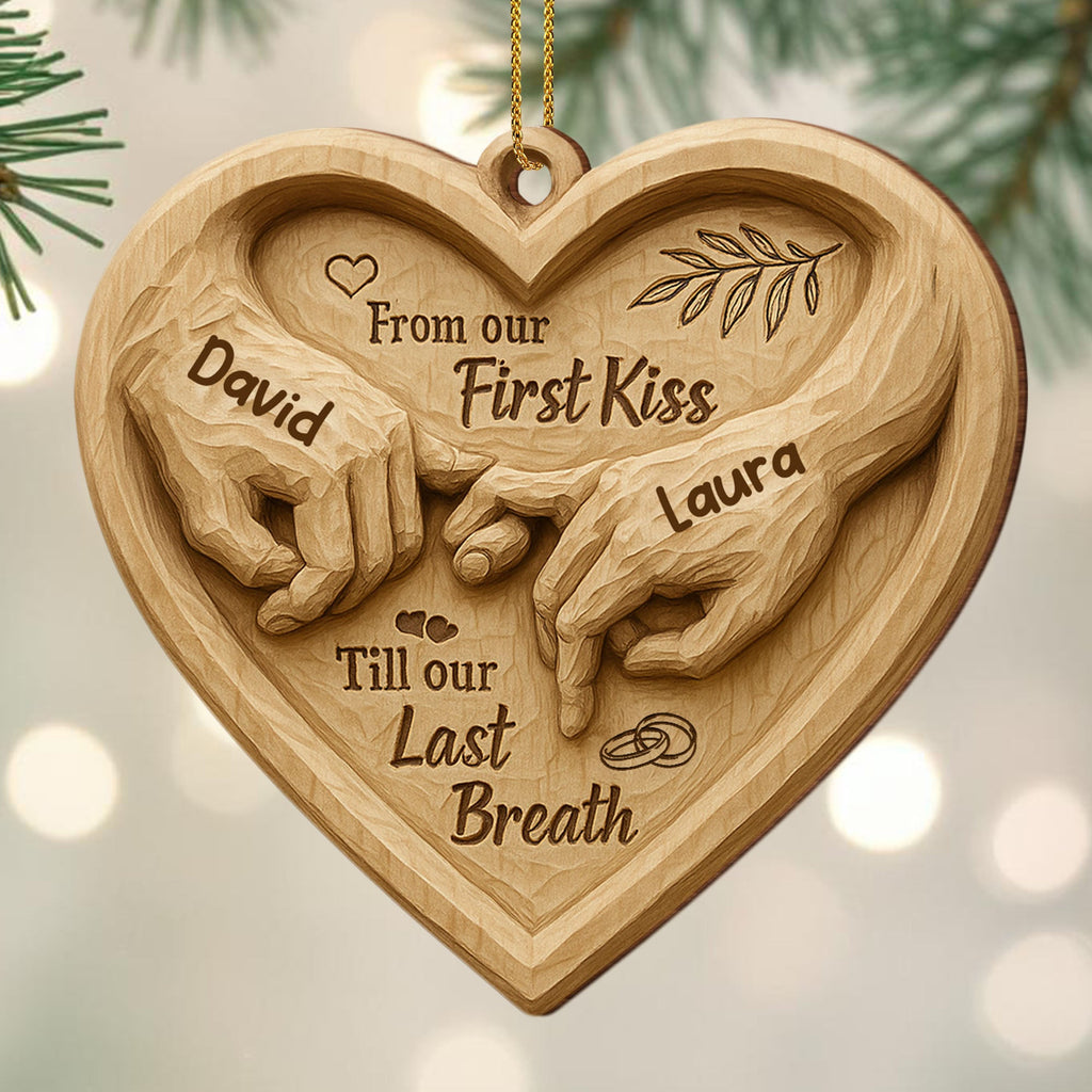 From Our First Kiss Till Our Last Breath, Heart And Holding Hands - Personalized Custom Wood Ornament, Custom Shaped - CPL729_WDO