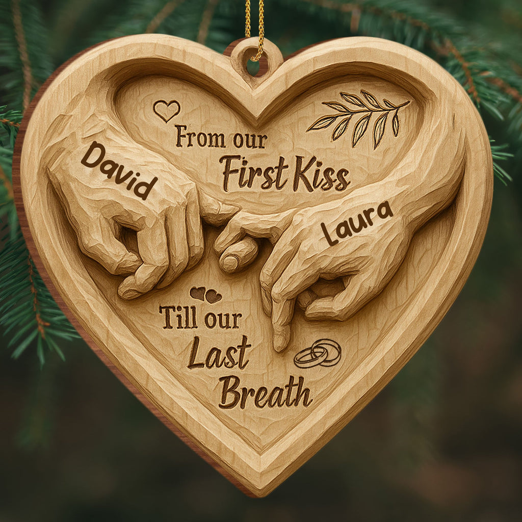 From Our First Kiss Till Our Last Breath, Heart And Holding Hands - Personalized Custom Wood Ornament, Custom Shaped - CPL729_WDO
