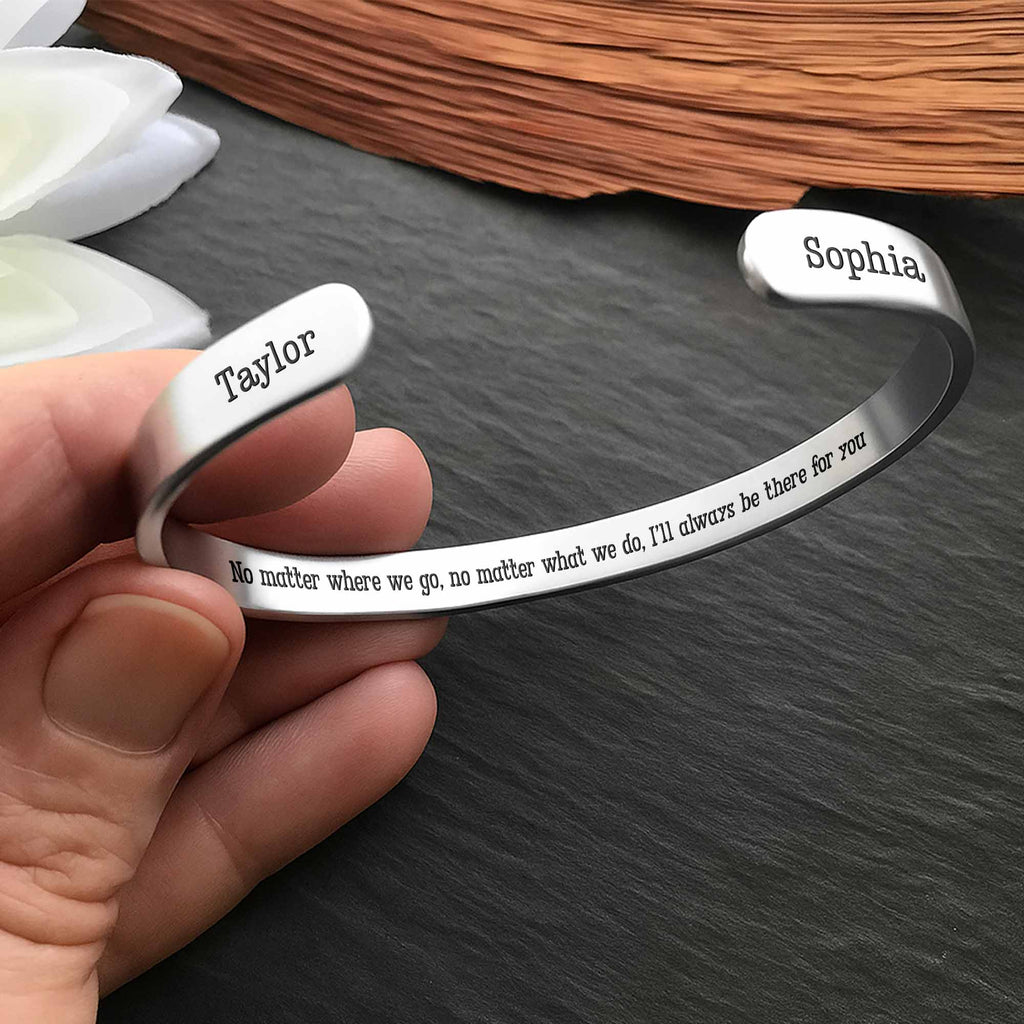 No Matter Where We Go I'll Always Be There For You Bracelet - Personalized Custom Bracelet Cuff - FAM753_BCUF